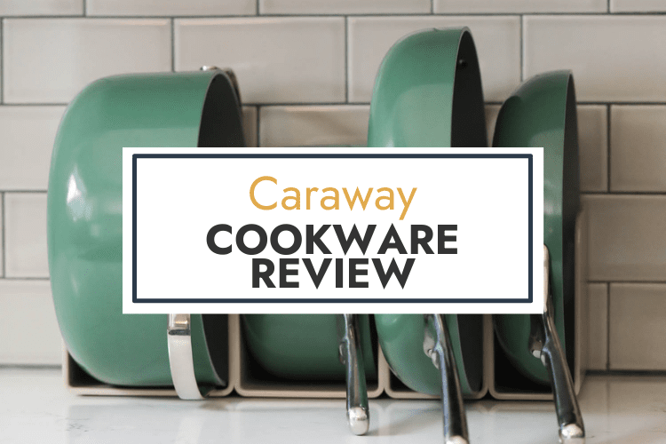Caraway-Cookware-Review-HEADER-750-×-500-px.png