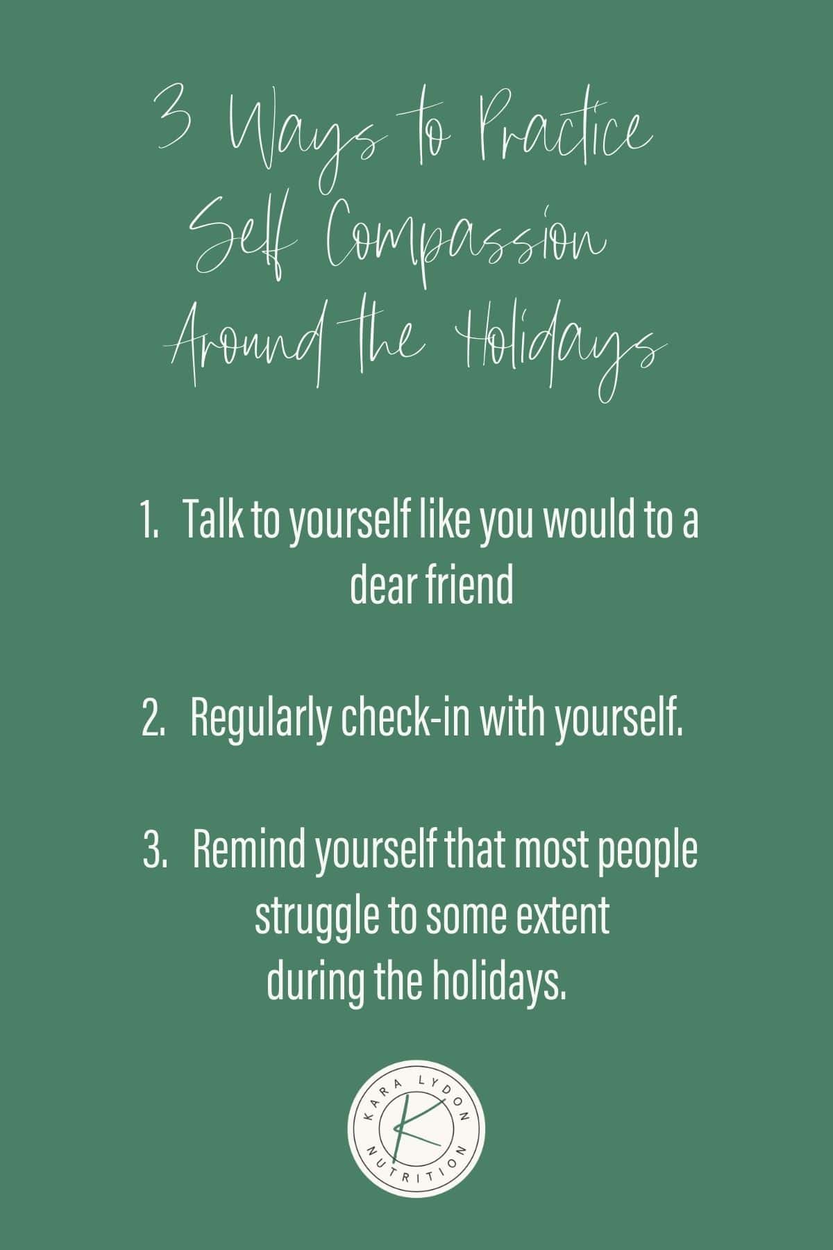 Graphic listing 3 ways to practice self compassion around the holidays.
